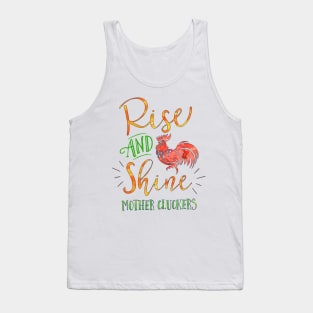 Rise and Shine Mother Cluckers Tank Top